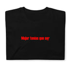 Camiseta mujer tenías que ser letras rojas