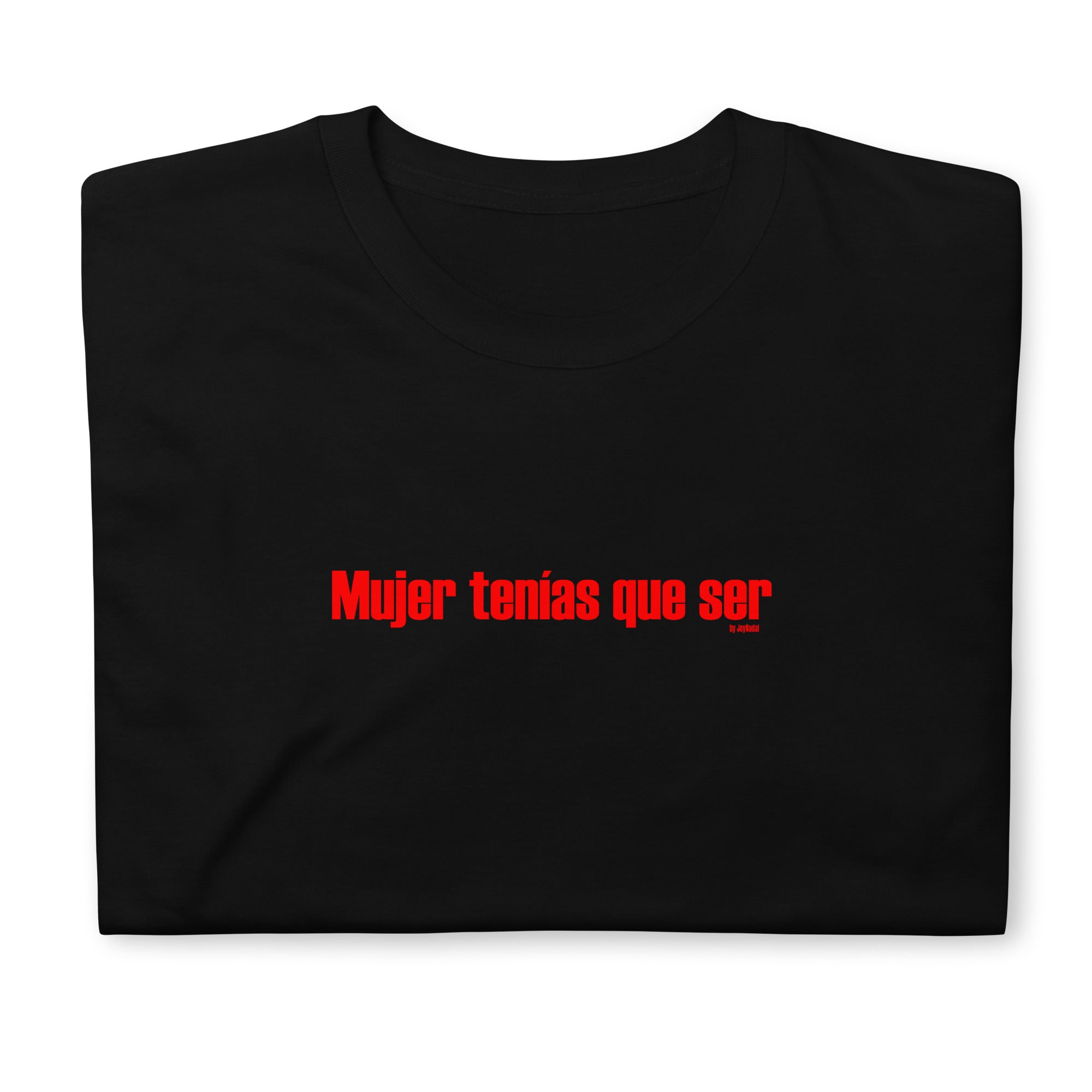 Camiseta mujer tenías que ser letras rojas