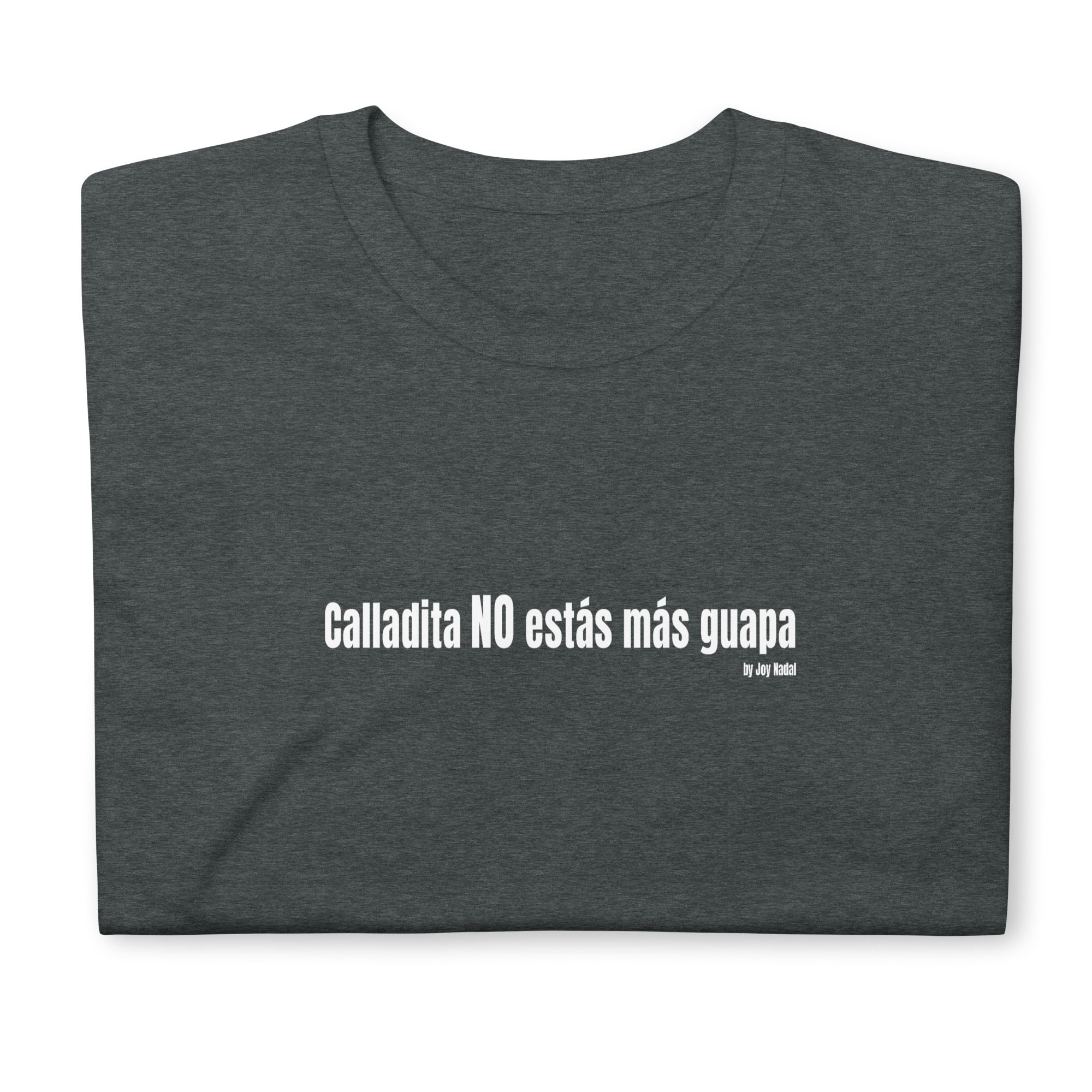 Calladita No estás más guapa gris