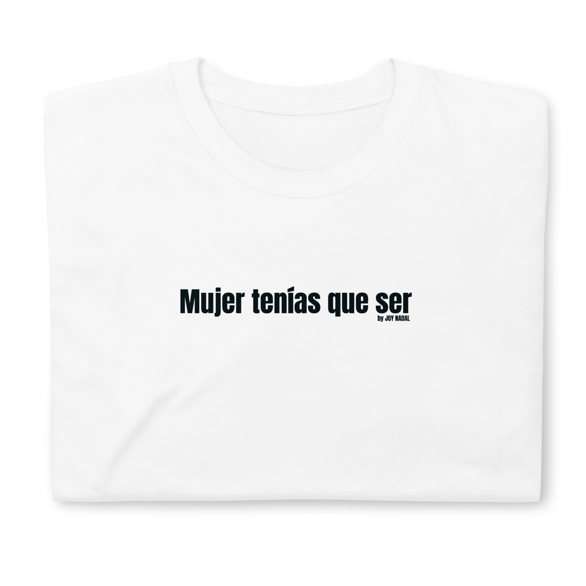 Camiseta blanca mujer tenias que ser