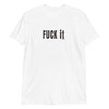 Camiseta blanca fuck it