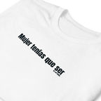 Camiseta blanca mujer tenias que ser